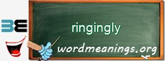 WordMeaning blackboard for ringingly
